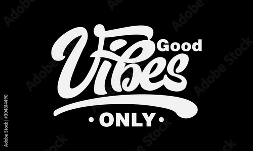 Good vibes only text slogan print for t shirt and other us. lettering slogan graphic vector illustration