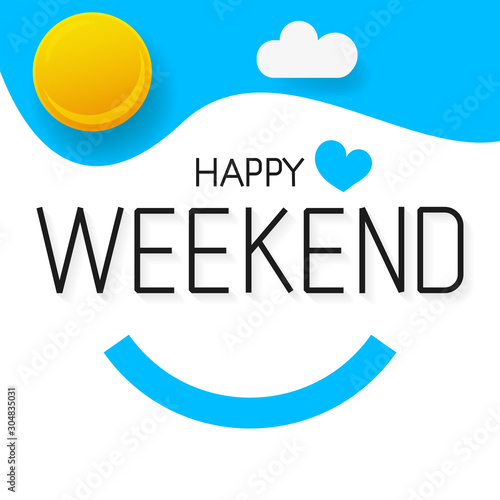 Vector Happy Weekend Background Suitable For Greeting Card, Poster Or T-shirt Printing.