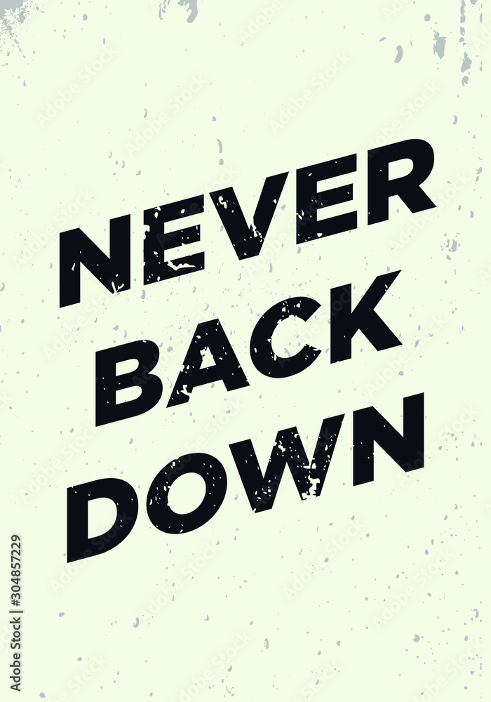 Naklejka premium never back down quotes. apparel tshirt design. grunge brush style illustration