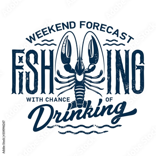 Beer and crayfish, summer holiday t-shirt grunge print template. Vector summer vacations quote, weekend forecast with chance of drinking, Oktoberfest beer festival and brewery pub vintage retro poster