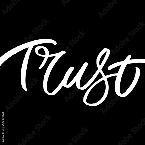 Hand drawn lettering card. The inscription: Trust. Perfect design for greeting cards, posters, T-shirts, banners, print invitations.