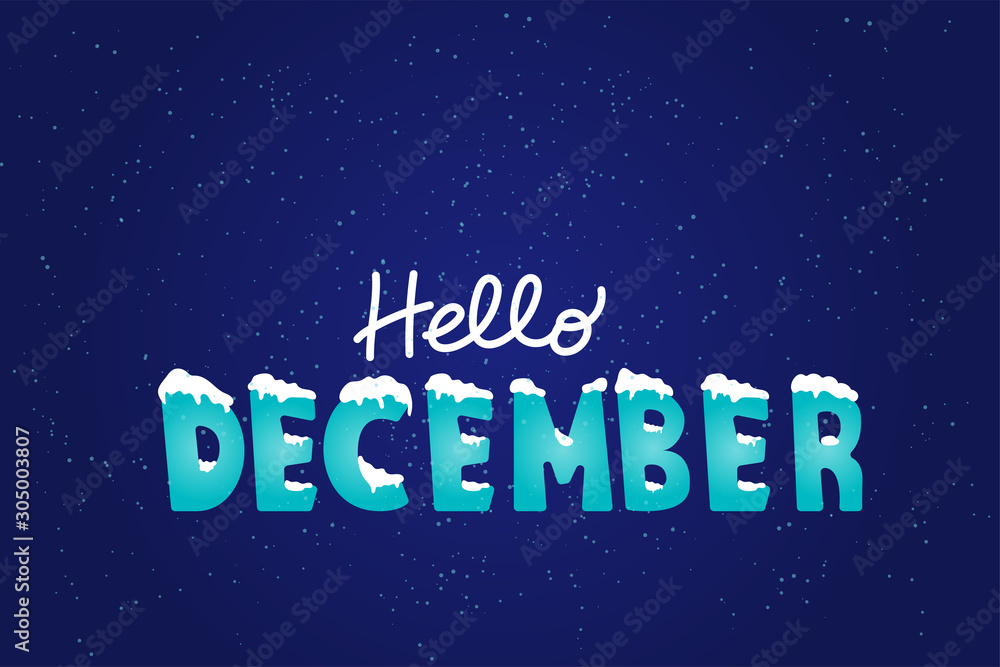 Obraz premium Hello December winter font with white snow on top and snowflakes around on night dark blue background for Christmas and New year poster, trendy banner, printing. Modern stilized design of typography
