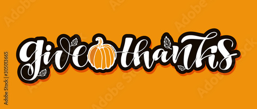 Give thanks - happy thanksgiving day - hand drawn lettering label art. Template design banner consept