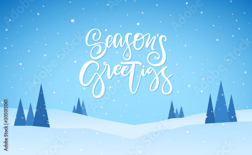 Flat winter snowy landscape with hand lettering of Season's Greetings. Christmas background