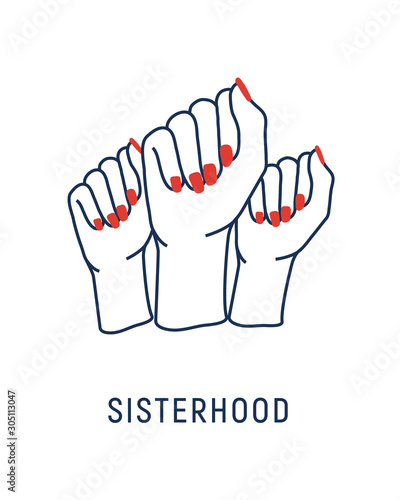 Sisterhood simply design poster with fist female hands. Female, women, feminism logo. Print for T-shirt, typography. Vector illustration