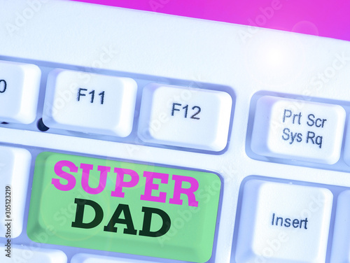 Text sign showing Super Dad. Business photo text Children idol and super hero an inspiration to look upon to photo