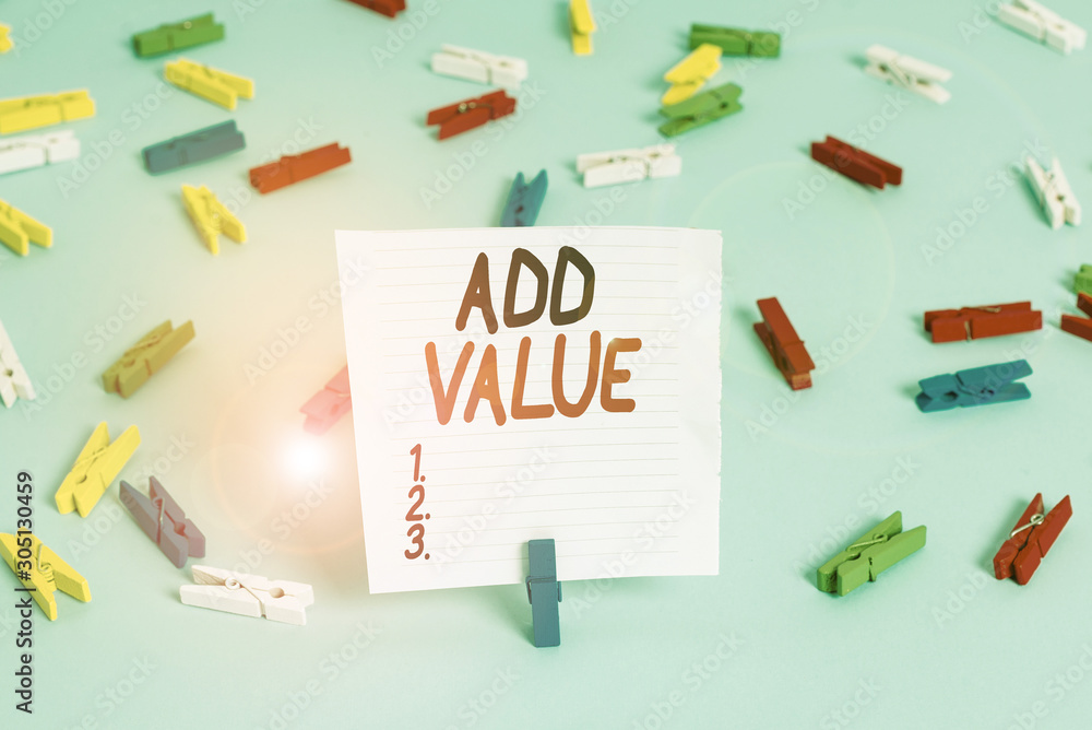 Word writing text Add Value. Business photo showcasing an improvement or addition to something that makes it worth more Colored clothespin papers empty reminder blue floor background office pin Word writing text Add Value. Business photo showcasing an improvement or addition to something that makes it worth more Colored clothespin papers empty reminder blue floor background office pin