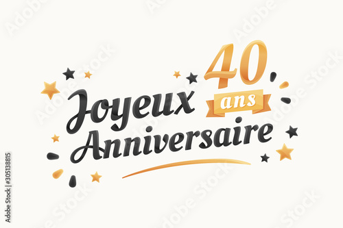 Joyeux Anniversaire - 40 ans - Carte de vœux