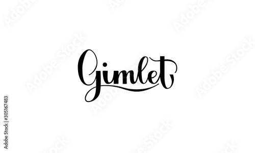 Lettering Gimlet isolated on white background for print, design, bar, menu, offers, restaurant. Modern hand drawn lettering label for alcohol cocktail Gimlet. Handwritten inscriptions cokctail 