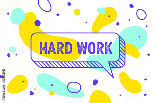 Work Hard. Banner, speech bubble, poster and sticker concept