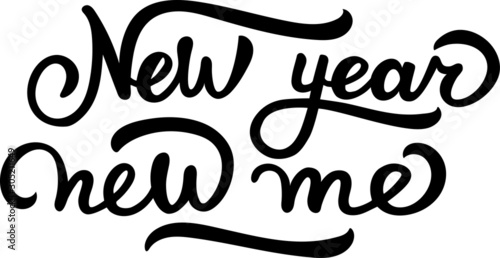 New year new me - holiday lettering isolated on white. Hand drawn vector typographic design with modern calligraphy.  The perfect design for greeting card, notepad, diary, planning, t-shirt. EPS 10