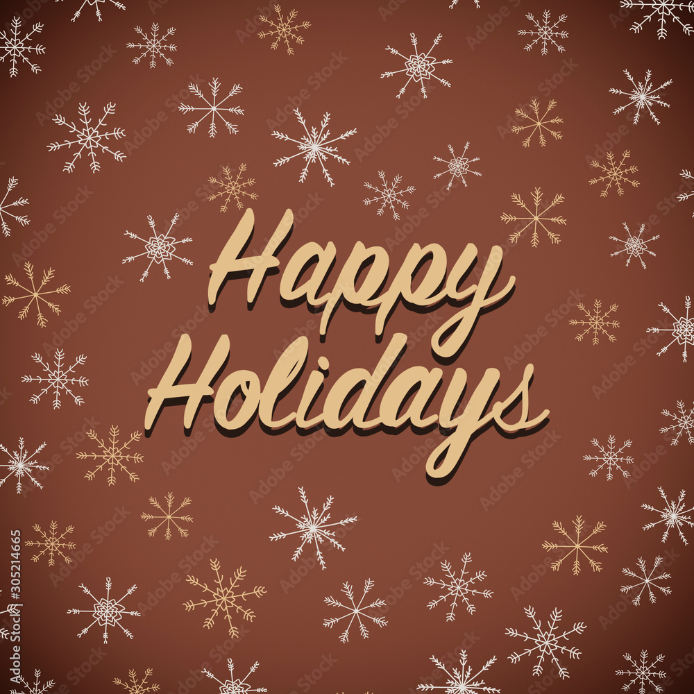 Happy Holidays greeting on chocolate background with snowflake