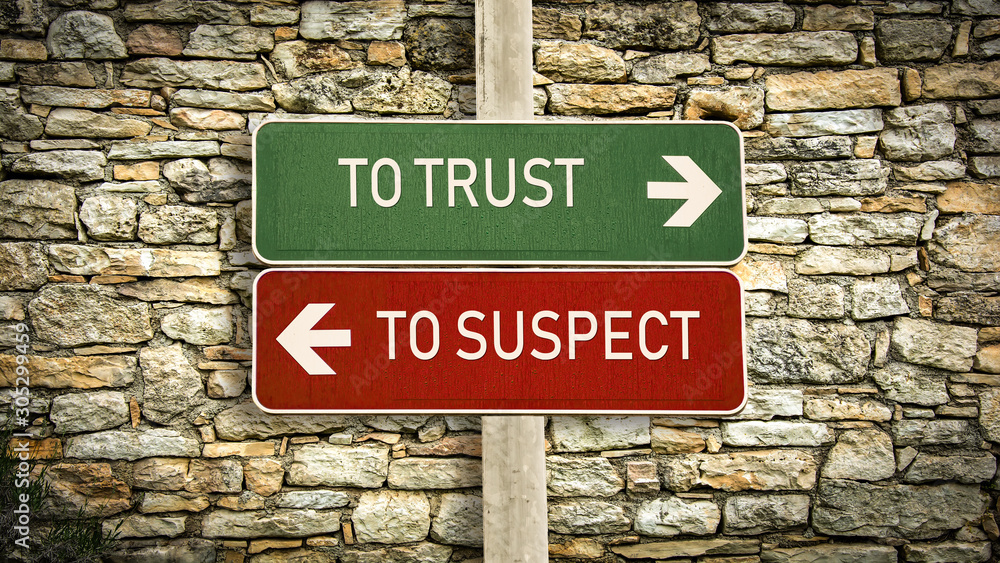 Street Sign TO TRUST versus TO SUSPECT Street Sign TO TRUST versus TO SUSPECT