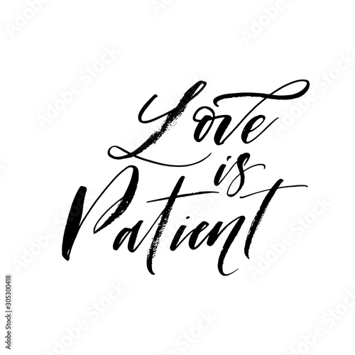 Love is patient postcard. Modern vector brush calligraphy. Ink illustration with hand-drawn lettering. 