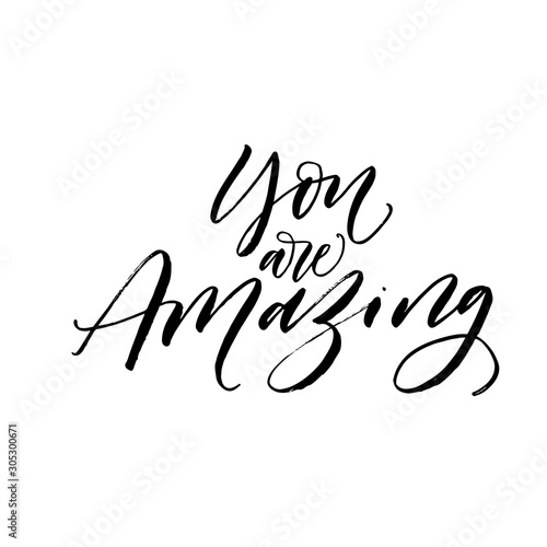 You are amazing card. Hand drawn brush style modern calligraphy. Vector illustration of handwritten lettering. 