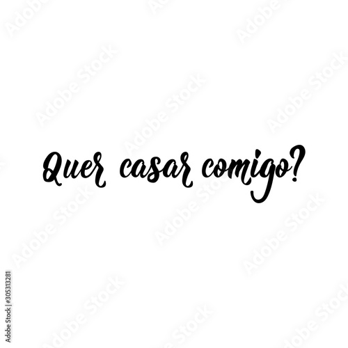 Will you marry me in Portuguese. Ink illustration with hand-drawn lettering. Quer casar comigo