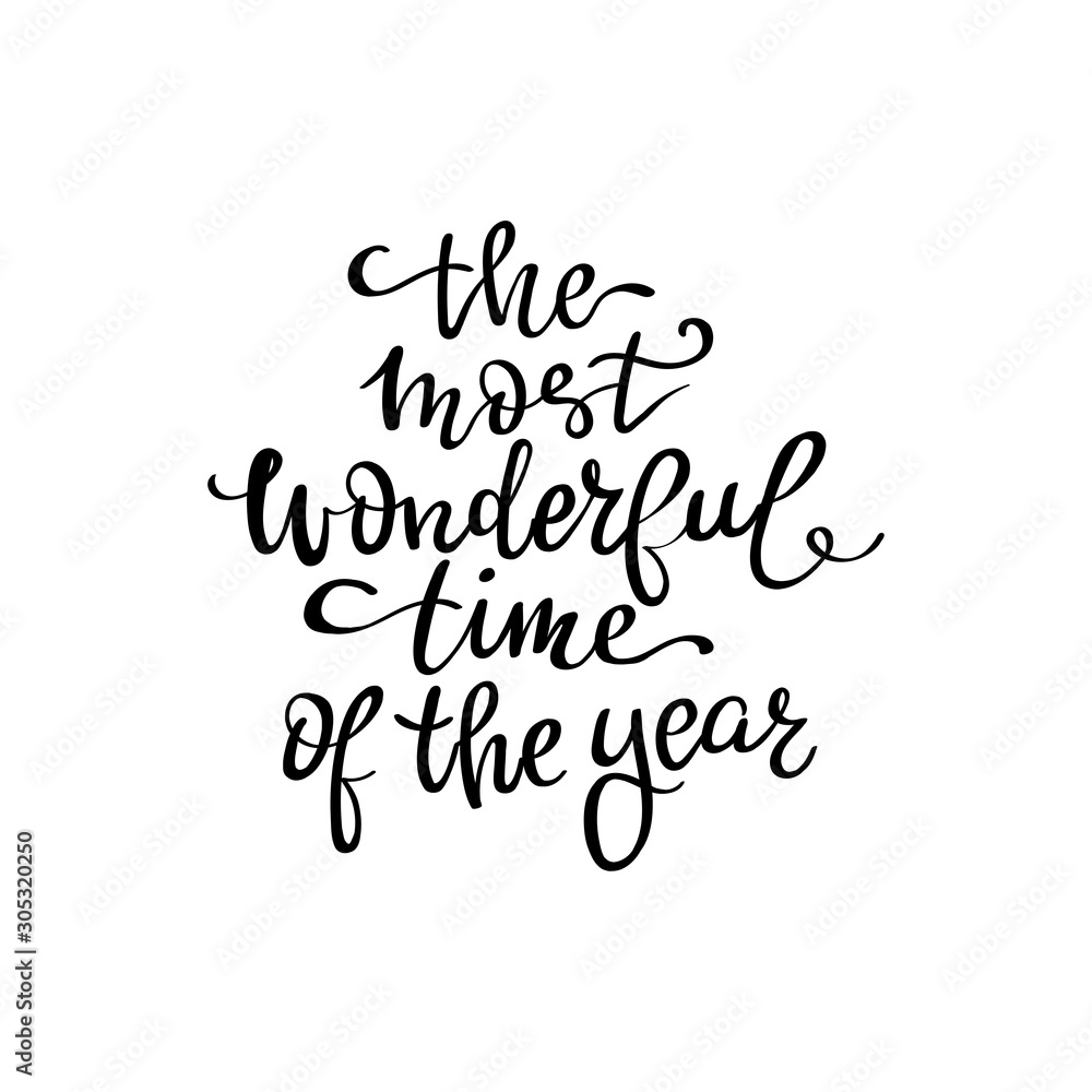 It's the most wonderful time of the year. Hand drawn modern calligraphy phrase. Lettering for christmas greeting cards and posters. It's the most wonderful time of the year. Hand drawn modern calligraphy phrase. Lettering for christmas greeting cards and posters.