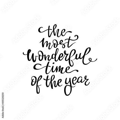 It's the most wonderful time of the year. Hand drawn modern calligraphy phrase. Lettering for christmas greeting cards and posters.