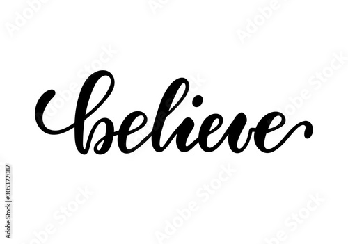 lettering poster believe. Inspirational and motivational quotes, isolated on white background. design for invitation, print, photo overlays, typography holiday greeting card, t-shirt, flyer design © Hulinska Yevheniia