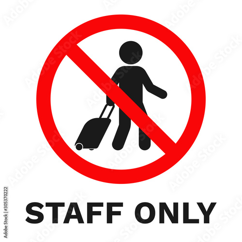 STAFF ONLY sign. Human with baggage in red crossed out circle. Vector.