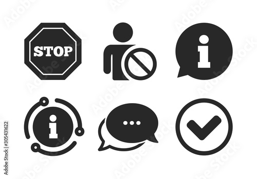 Stop prohibition and user blacklist signs. Chat, info sign. Information icons. Approved check mark symbol. Classic style speech bubble icon. Vector