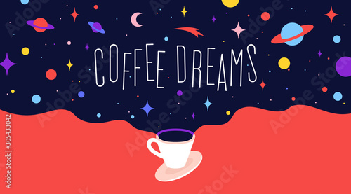 Coffee cup with universe dreams and text phrase Coffee Dreams