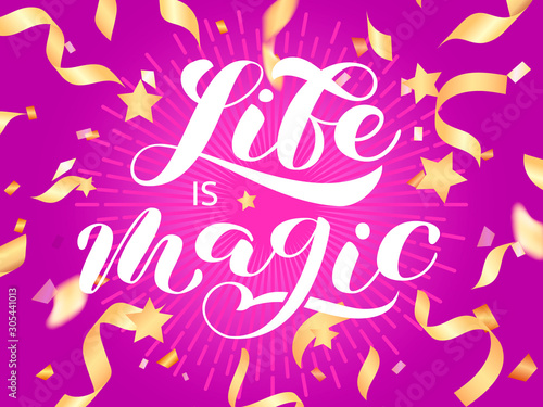 Life is Magic brush lettering. Vector illustration for card