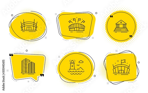 Court building, Skyscraper buildings signs. Chat bubbles. Lighthouse, Arena stadium and Sports arena line icons set. Navigation beacon, Competition building, Event stadium. Government house. Vector