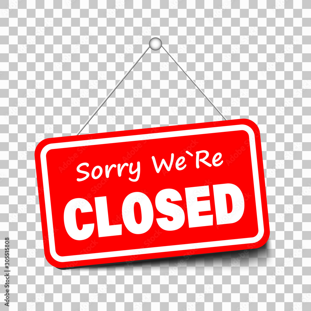 Sorry we're closed in signboard on transparent background vector illustration. EPS 10 Sorry we're closed in signboard on transparent background vector illustration. EPS 10