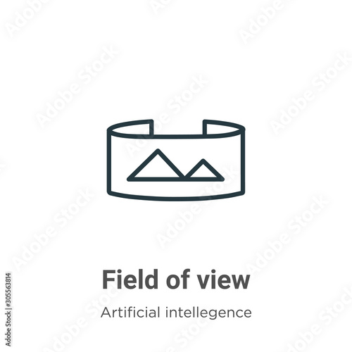 Field of view outline vector icon. Thin line black field of view icon, flat vector simple element illustration from editable artificial intellegence and future technology concept isolated on white