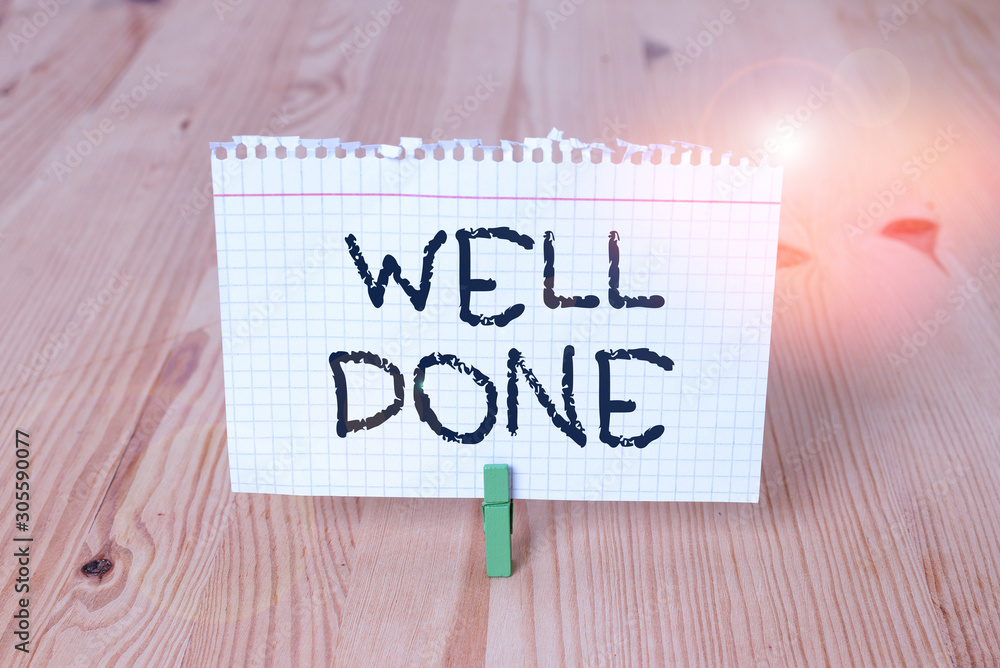 Word writing text Well Done. Business photo showcasing telling demonstrating that he made his task or job in perfect shape Empty reminder wooden floor background green clothespin groove slot office Word writing text Well Done. Business photo showcasing telling demonstrating that he made his task or job in perfect shape Empty reminder wooden floor background green clothespin groove slot office