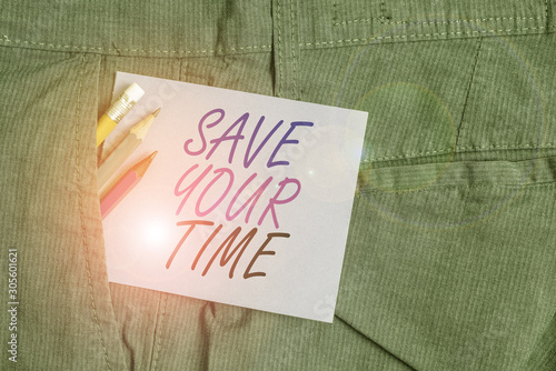 Writing note showing Save Your Time. Business concept for Finding ways to finished the job quick Automation End faster Writing equipment and purple note paper inside pocket of trousers