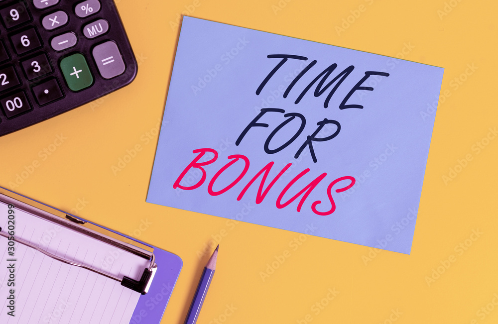 Writing note showing Time For Bonus. Business concept for a sum of money  added to a