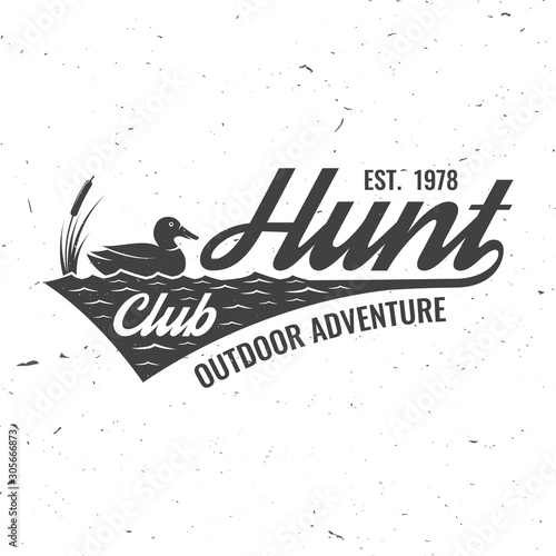 Hunting club badge. Vector. Concept for shirt or label, print, stamp, badge, tee. Vintage typography design with duck on a water silhouette. Outdoor adventure hunt club emblem