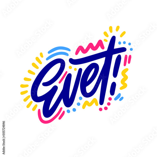 Evet! Lettering for banner, poster and sticker concept with turkish text Yes. Icon message yes on white background. Calligraphic simple logo. Vector Illustration photo