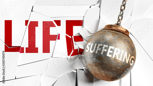 Suffering and life - pictured as a word Suffering and a wreck ball to symbolize that Suffering can have bad effect and can destroy life, 3d illustration