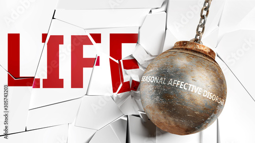 Seasonal affective disorder and life - pictured as a word Seasonal affective disorder and a wreck ball to symbolize that Seasonal affective disorder can destroy life, 3d illustration photo