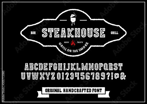 Hand Made Font 'Steakhouse'. Custom handwritten alphabet. Retro textured hand drawn typeface with grunge effect. Vector illustration. Letters and Numbers. Original Design. Serif Font.