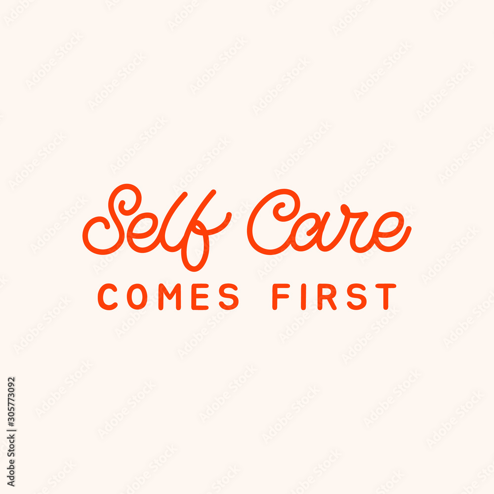 Hand drawn lettering card. The inscription: Self care comes first. Perfect design for greeting cards, posters, T-shirts, banners, print invitations.