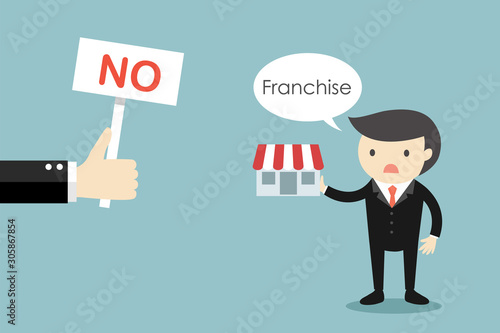 Business concept, Hand rejected businessman's franchise business. Vector illustration.
