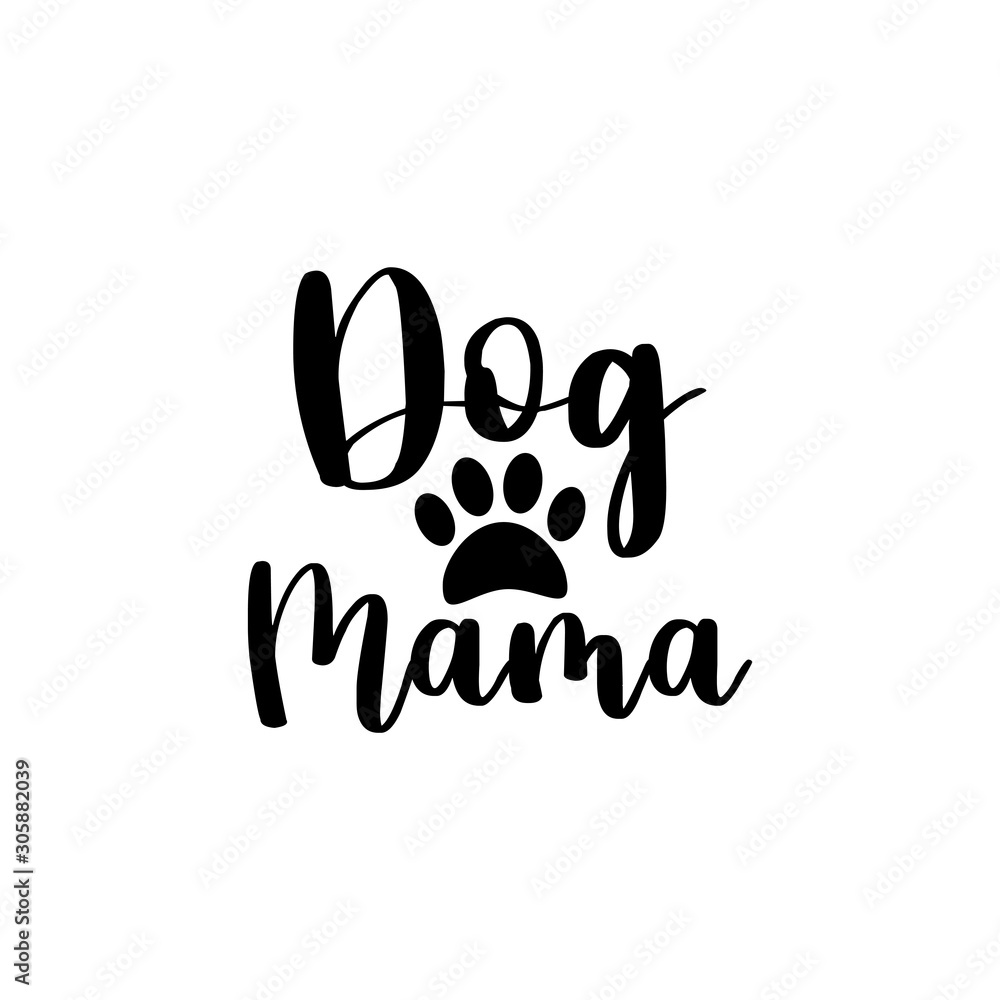 Dog mama- text with paw sihouette. Good for greeting card and t-shirt print, flyer, poster design, mug. Dog mama- text with paw sihouette. Good for greeting card and t-shirt print, flyer, poster design, mug.