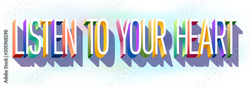 Colorful illustration of "Listen to Your Heart" text