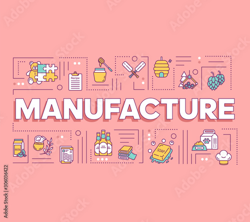 Manufacture word concepts banner. Goods and services producing. Small businesses. Presentation, website. Isolated lettering typography idea with linear icons. Vector outline illustration
