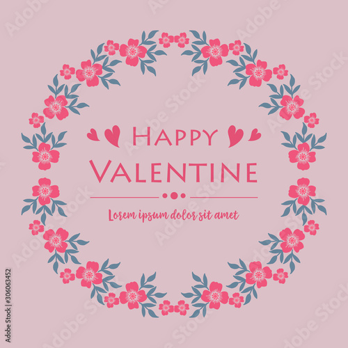 Card text of happy valentine, with decoration of leaf flower frame background. Vector