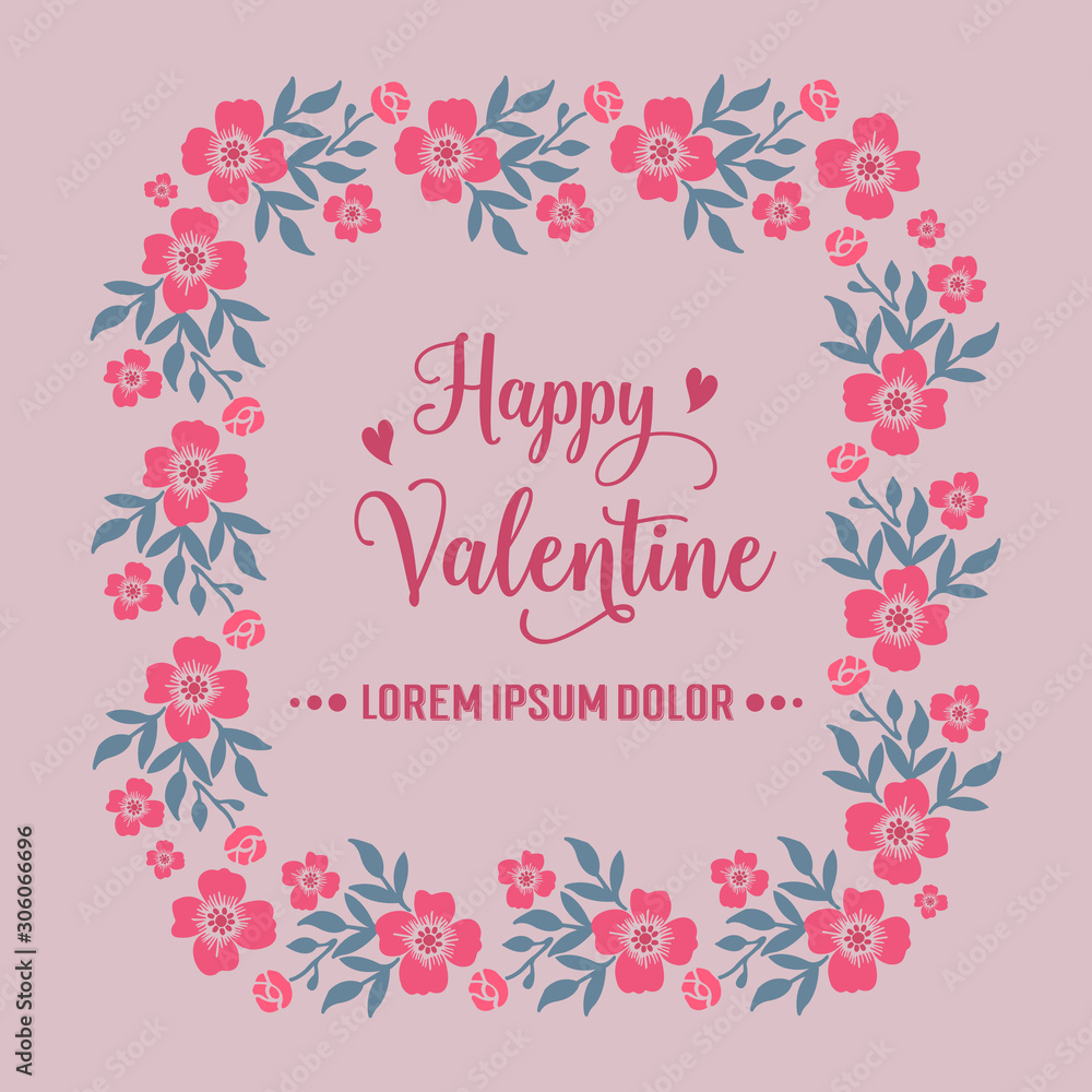 Poster text of happy valentine with seamless leaf flower frame. Vector