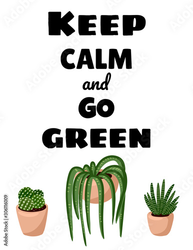 Keep calm and go green postcard. Potted succulent plants flyer. Cozy lagom scandinavian style poster