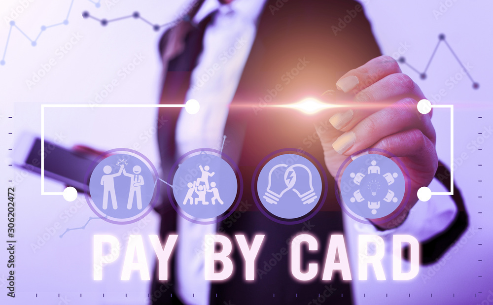 Fototapeta premium Handwriting text Pay By Card. Conceptual photo Payments on credit Debit Electronic Virtual Money Shopping