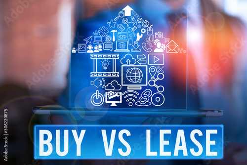 Word writing text Buy Vs Lease. Business photo showcasing Own something versus borrow it Advantages Disadvantages photo