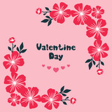 Poster lettering valentine day, with decoration pink flower frame blooms. Vector