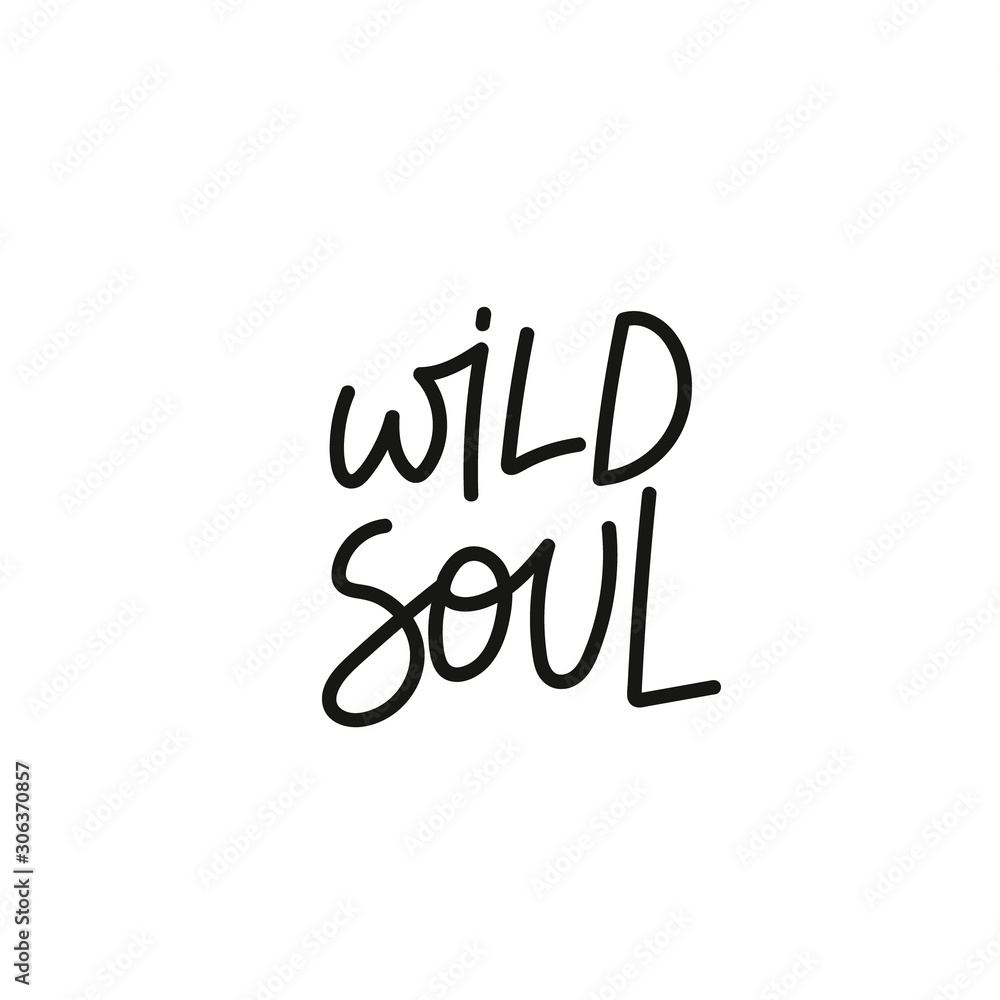 Wild soul calligraphy quote lettering Wild soul calligraphy quote lettering